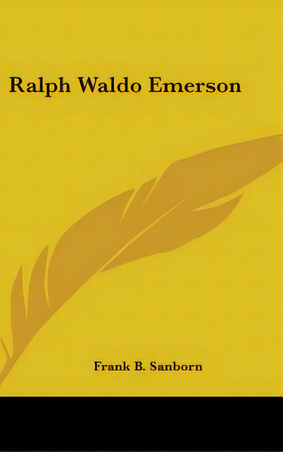 Ralph Waldo Emerson, De Sanborn, Franklin Benjamin. Editorial Kessinger Pub Llc, Tapa Dura En Inglés