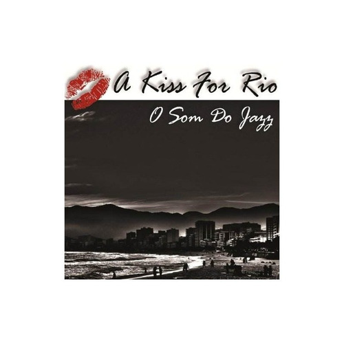 O Som Do Jazz A Kiss For Rio Usa Import Cd Nuevo