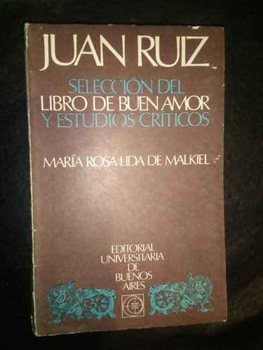 Juan Ruiz Libro Buen Amor Estudios Críticos María Malkiel