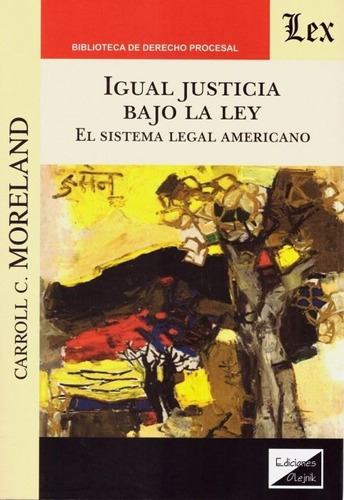 Igual Justicia Bajo La Ley - Sistema Legal Americano Morelan