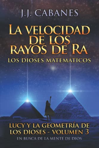 La Velocidad De Los Rayos De Ra: Los Dioses Matematicos - Ed