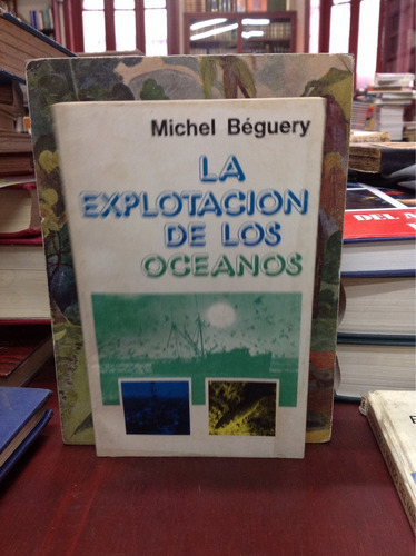 La Explotación De Los Océanos. Moches Beguery