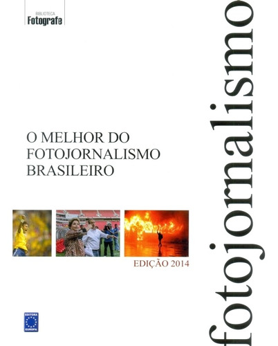 O Melhor Do Fotojornalismo Brasileiro - Edição 2014