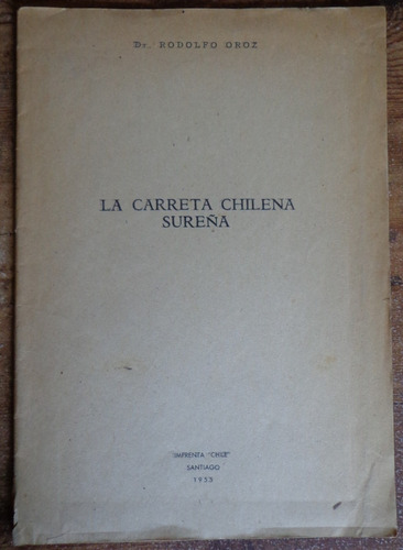 Rodolfo Oroz Carreta Chilena Sureña Folklore 1955 Fotos