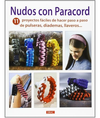 Nudos Con Paracord 11 Proyectos Faciles De Hacer Pulserqas D