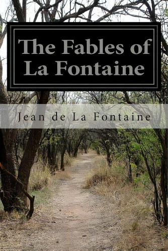 The Fables Of La Fontaine, De Wright, Elizur. Editorial Createspace, Tapa Blanda En Inglés