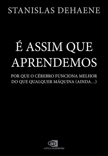 É assim que aprendemos: por que o cérebro funciona melhor do que qualquer máquina (ainda…), de Dehaene, Stanislas. Editora Pinsky Ltda, capa mole em português, 2022