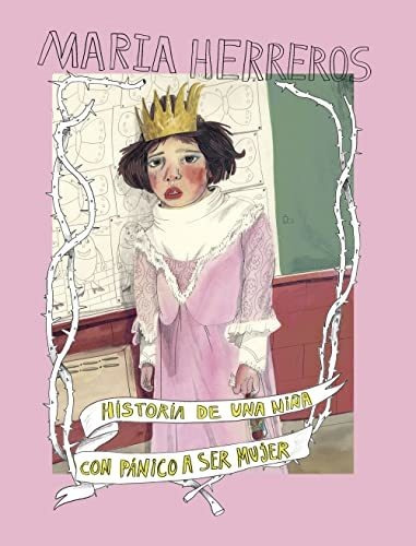 Historia De Una Nina Con Panico A Ser Mujer - Herreros Maria