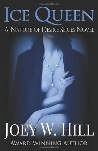 Ice Queen: A Nature Of Desire Series Novel, De Hill, Joey W.. Editorial Story Witch Press, Tapa Blanda En Inglés