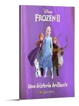 Comprar Disney Frozen 2 : Una Historia Brillante, De Disney - Editorial Guadal. Editorial El Gato De Hojalata En Español