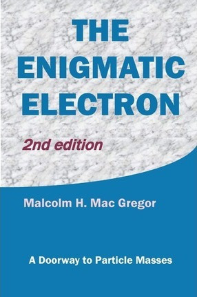 Libro The Enigmatic Electron : A Doorway To Particle Mass...