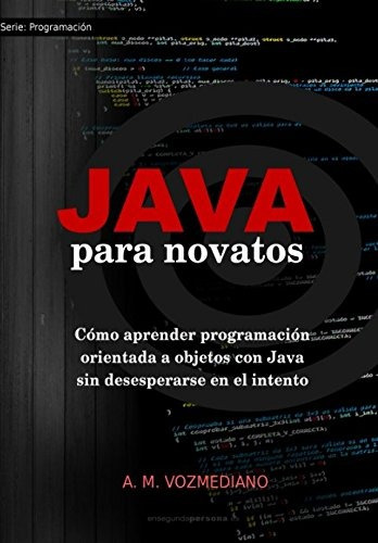 Libro : Java Para Novatos: Como Aprender Programacion Ori...