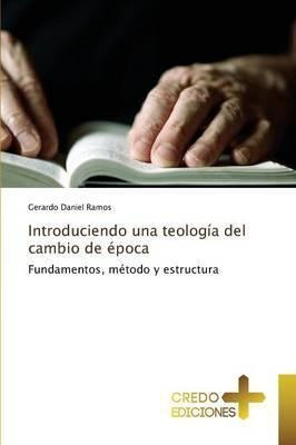 Introduciendo Una Teologia Del Cambio De Epoca - Ramos Ge...