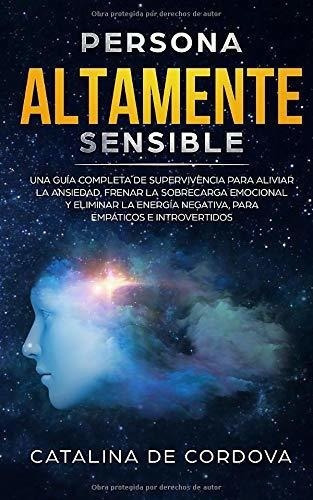 Persona Altamente Sensible Una Guiapleta De..., De De Cordova, Catal. Editorial Independently Published En Español