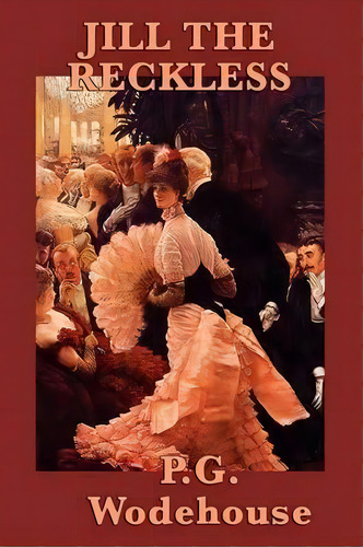 Jill The Reckless, De P G Wodehouse. Editorial Smk Books, Tapa Blanda En Inglés