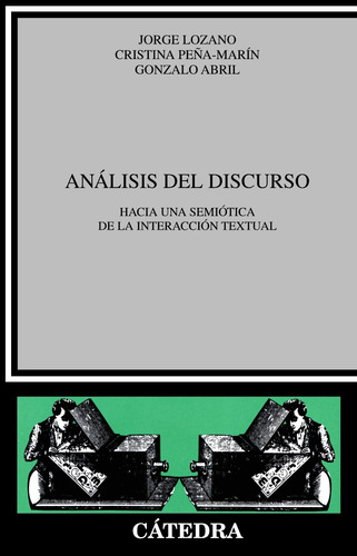 Análisis del discurso, de Lozano, Jorge. Serie Crítica y estudios literarios Editorial Cátedra, tapa blanda en español, 2004