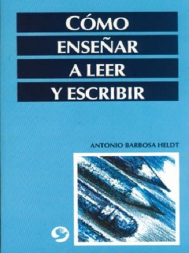 Como Enseñar A Leer Y Escribir Antonio Barbosa Editorial Pax