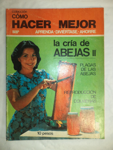 Cómo Hacer Mejor. La Cría De Abejas Ii