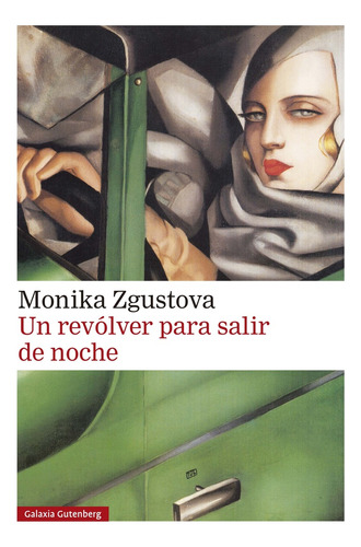 Un Revólver Para Salir De Noche - Monika Zgustova