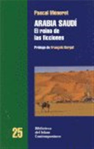 Arabia Saudi Reino De Las Ficciones - Burgat Francois