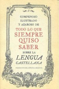 Compendio Ilustrado Y Azaroso De Todo Lo Que Siempre Quis...