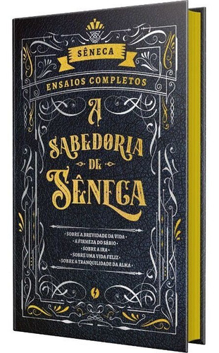 A Sabedoria De Sêneca - (edição De Luxo) - Ensaios Comple...