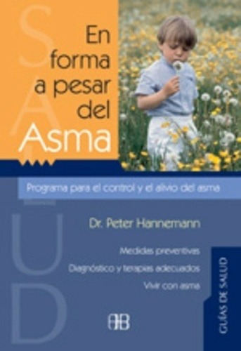 En Forma A Pesar Del Asma - Hannemann, Peter, De Hannemann, Peter. Editorial Arkano Books En Español