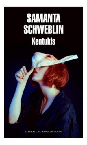 Kentukis - Samanta Schweblin - Libro Nuevo - Random House