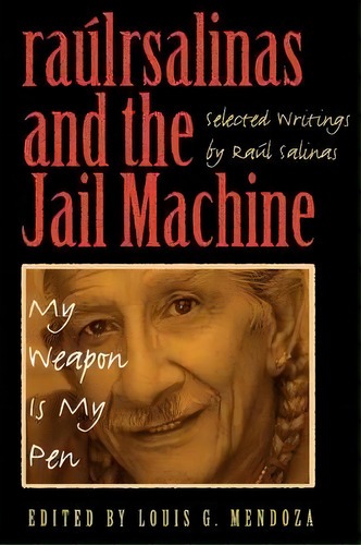 Raulrsalinas And The Jail Machine, De Raul Salinas. Editorial University Texas Press, Tapa Blanda En Inglés