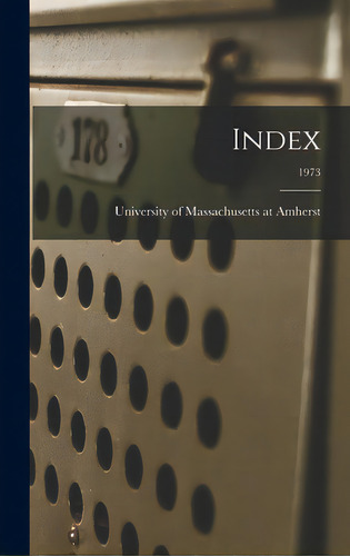 Index; 1973, De University Of Massachusetts At Amherst. Editorial Legare Street Pr, Tapa Dura En Inglés
