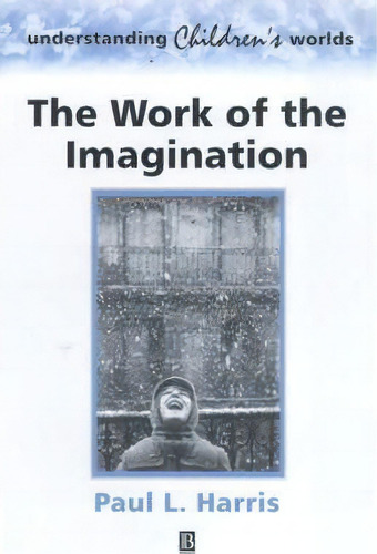 The Work Of The Imagination, De Paul L. Harris. Editorial John Wiley Sons Ltd, Tapa Blanda En Inglés