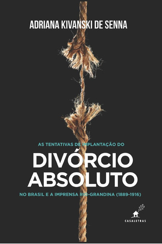 As Tentativas De Implantação Do Divórcio Absoluto No Brasil