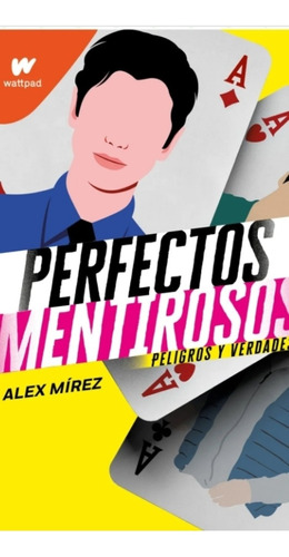 Libro Perfectos Mentirosos Peligros Y Verdades - Alex Mirez