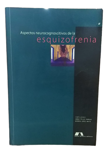 Aspectos Neurocognoscitivos De La Esquizofrenia (usado)