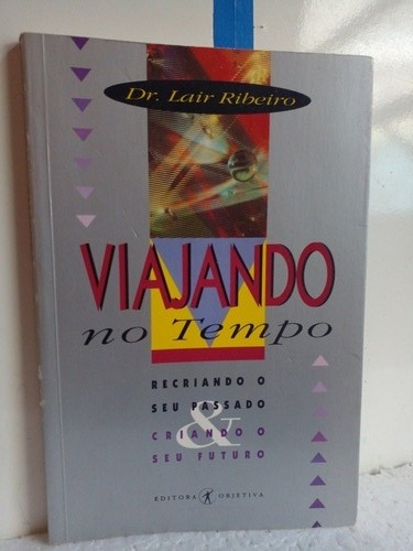 Livro Viajando No Tempo Dr. Lair Ribeiro