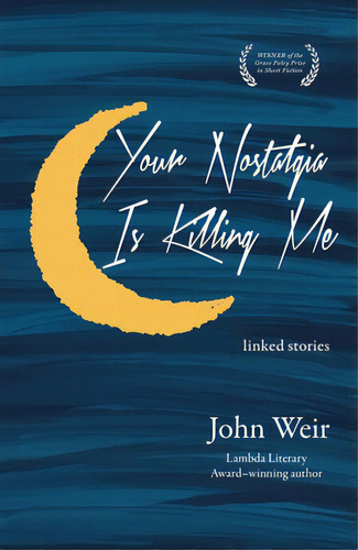 Your Nostalgia Is Killing Me, De Weir, John. Editorial Red Hen Pr, Tapa Blanda En Inglés