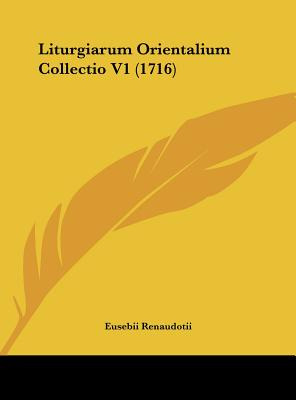 Libro Liturgiarum Orientalium Collectio V1 (1716) - Renau...