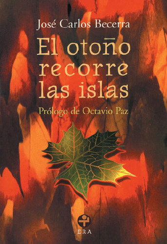 El otoño recorre las islas de José Carlos Becerra Editorial Ediciones Era en español, 2000