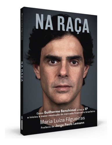 Na Raça: Como Guilherme Benchimol Criou A Xp E Iniciou A Mai