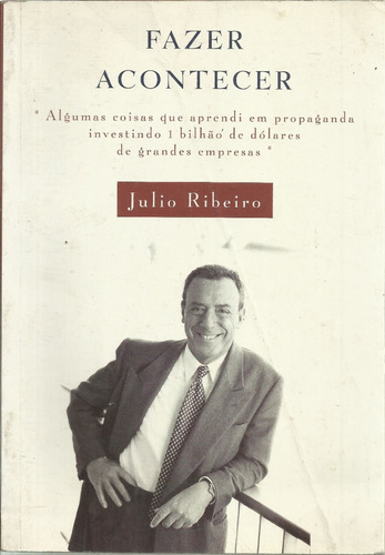 Livro Fazer Acontecer Julio Ribeiro 10ª Edição 1999