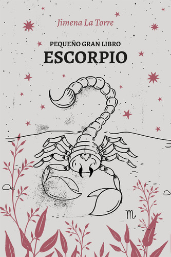 Pequeño Gran Libro: Escorpio, De Jimena La Torre. Serie Peq
