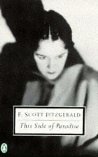 This Side Of Paradise, De F. Scott Fitzgerald. Editorial Penguin Books Ltd, Tapa Blanda En Inglés