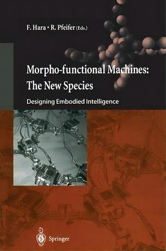 Morpho-functional Machines: The New Species, De F. Hara. Editorial Springer Verlag Japan, Tapa Blanda En Inglés