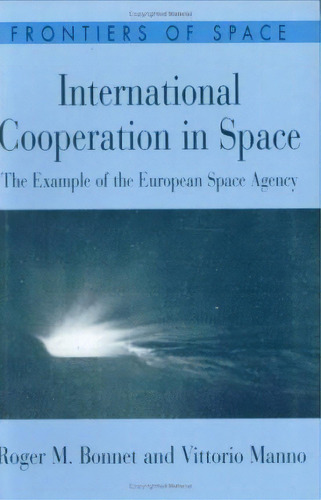 International Cooperation In Space, De Roger M. Bonnet. Editorial Harvard University Press, Tapa Dura En Inglés