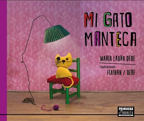 Mi Gato Manteca, de María Laura Dedé. Editorial Primavera Revolver, tapa blanda, edición 1 en español, 2020