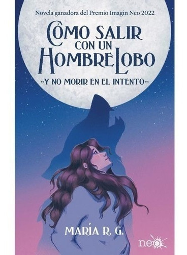 Libro Cómo Salir Con Un Hombre Lobo - María R. G.
