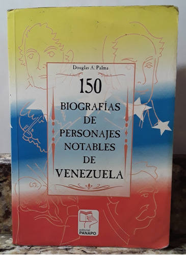 Libro 150 Biografias De Personajes Notables De Venezuela