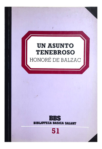 Un Asunto Tenebroso - Honoré De Balzac ( Novela Ficción )