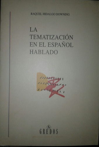La Tematización Del Español Hablado - R. Hidalgo Downing *