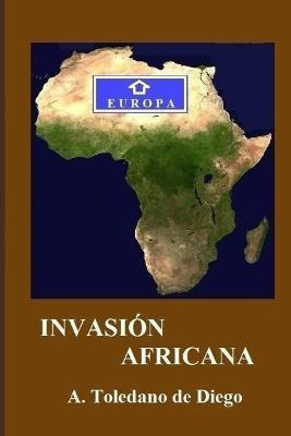 Invasion Africana  A Toledano De Diegoaqwe